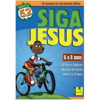 Rota 52 - Siga Jesus - 6 A 8 Anos