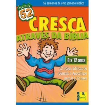 Rota 52 - Cresça Atraves Da Biblia - 8 A 12 Anos