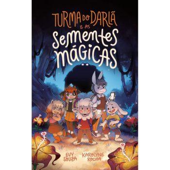 Turma Do Darlã E As Sementes Mágicas - Evy Souza