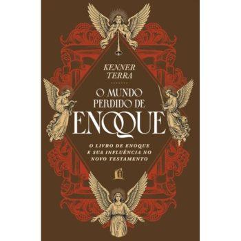 Mundo Perdido De Enoque, O: O Livro De Enoque E Sua Influência No Novo Testamento - Kenner Terra