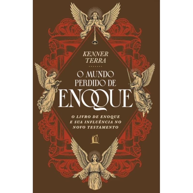 Mundo Perdido De Enoque, O: O Livro De Enoque E Sua Influência No Novo Testamento - Kenner Terra