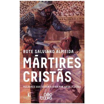Mártires Cristãs - Rute Salviano Almeida