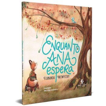 Enquanto Ana Espera - Fernanda Witwytzky