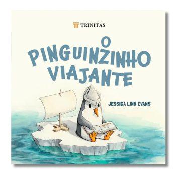 O Pinguinzinho Viajante - Jessica Linn Evans