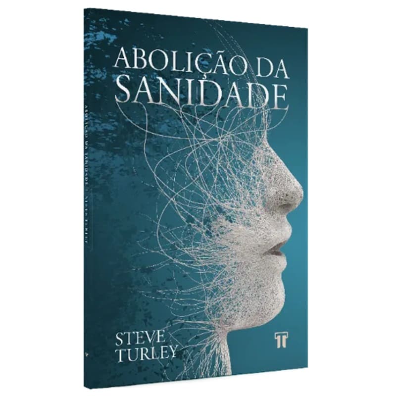 Abolição Da Sanidade - Steve Turley