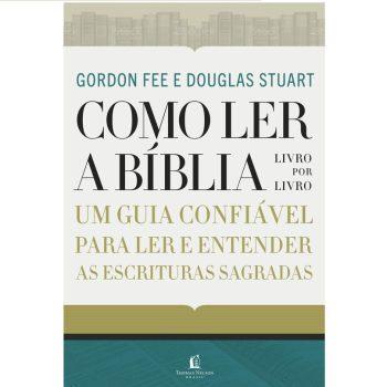 Como Ler A Bíblia Livro Por Livro - Gordon Fee E Douglas Stuart