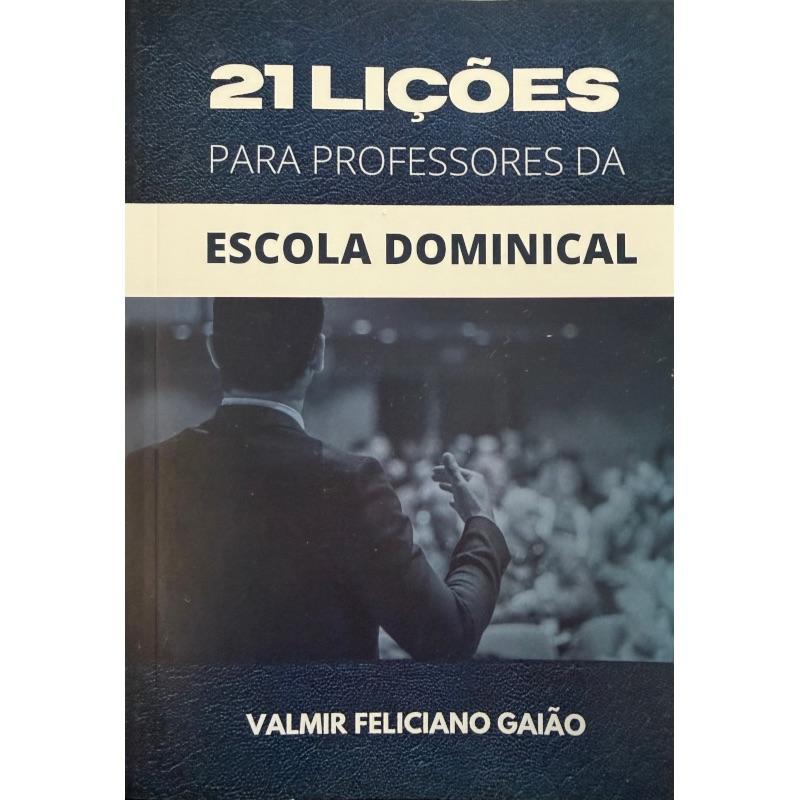 21 Lições Para Professores Da Escola Dominical - Valmir Feliciano Gaião