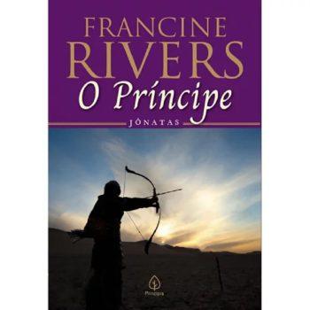 O Príncipe: Jônatas - Francine Rivers