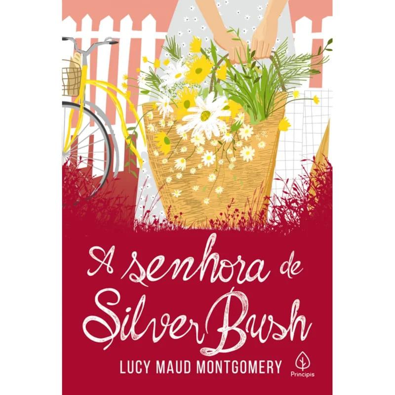 A Senhora De Silver Bush - Lucy Maud Montgomery