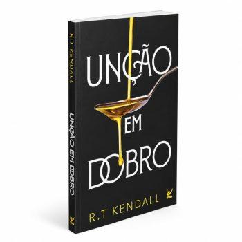 Unção Em Dobro - R. T. Kendall