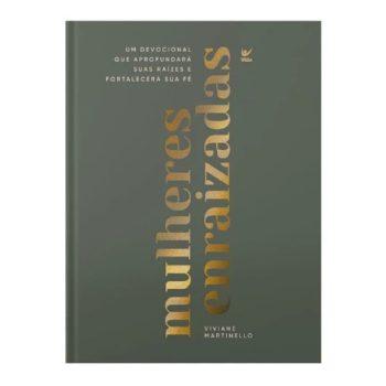 Mulheres Enraizadas - Viviane Martinello (Edição De Luxo)