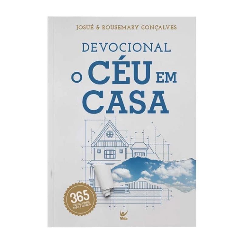 Devocional O Céu Em Casa: 365 Devocionais Para A Família - Josué E Rousemary Golçalves