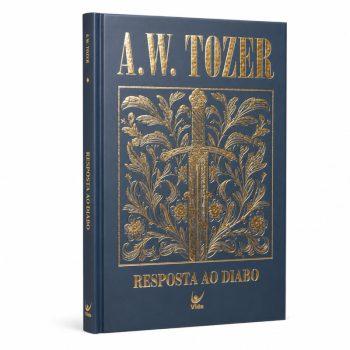 Coleção Tozer - Resposta Ao Diabo - A. W. Tozer