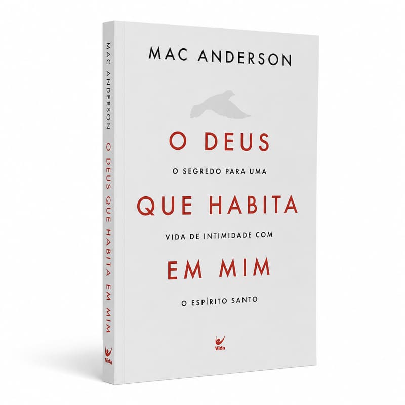 Deus Que Habita Em Mim, O - Mac Anderson