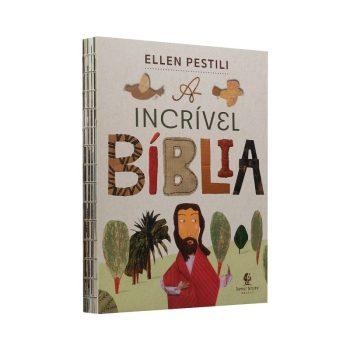 Incrível Bíblia, A - Ellen Pestili
