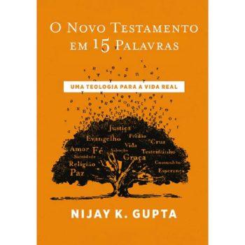 Novo Testamento Em 15 Palavras, O - Nijay Gupta