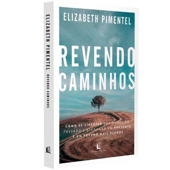 Revendo Caminhos - Elizabeth Pimentel