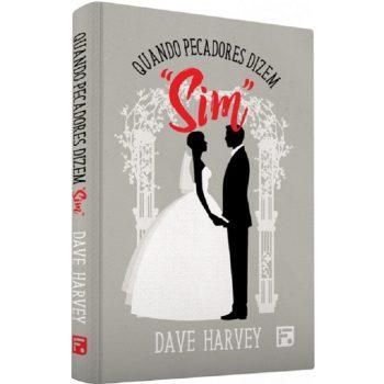 Quando Pecadores Dizem Sim - Dave Harvey