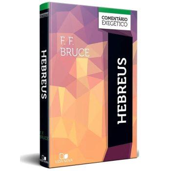 Comentário Exegético - Hebreus - F. F. Bruce