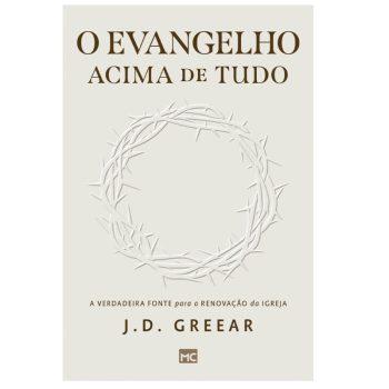 Evangelho Acima De Tudo, O - J. D. Greear