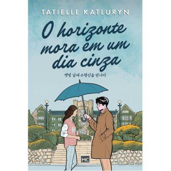 Horizonte Mora Em Um Dia Cinza, O - Tatielle Katluryn