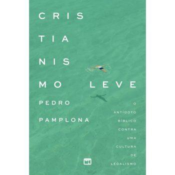 Cristianismo Leve - Pedro Pamplona
