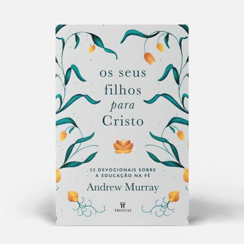 Os Seus Filhos Para Cristo - Andrew Murray