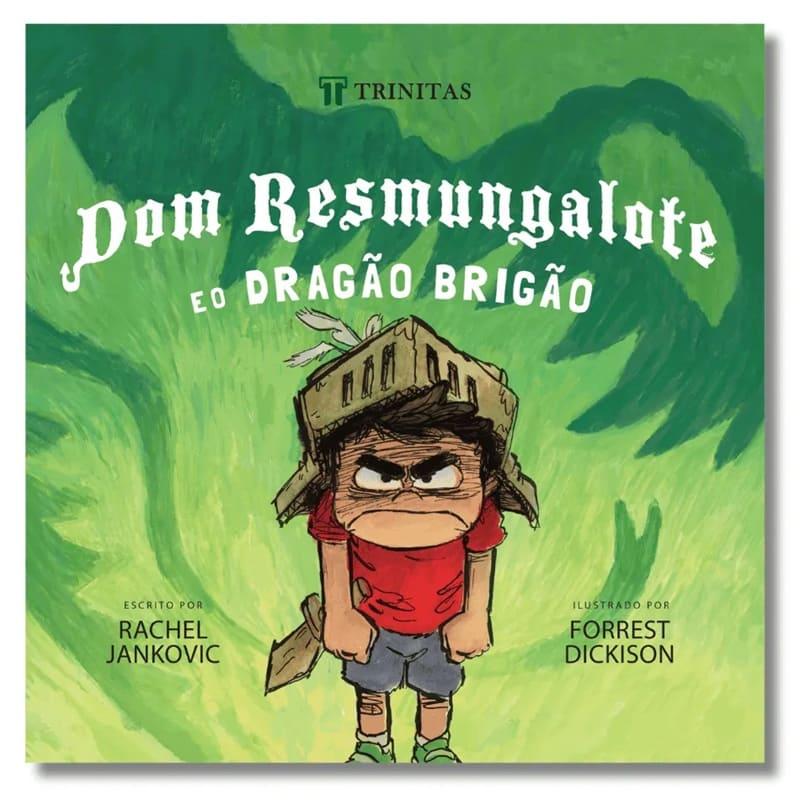 Dom Resmungalote E O Dragão Brigão - Rachel Jankovic