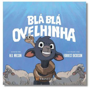 Blá Blá Ovelhinha - N. D. Wilson