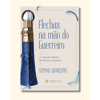 Flechas Na Mão Do Guerreiro - Simone Quaresma