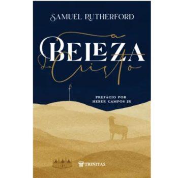 Beleza De Cristo, A - Samuel Rutherford
