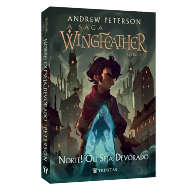 Saga Wingfeather, A: Livro 2 - Norte! Ou Seja Devorado - Andrew Peterson