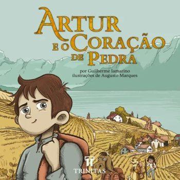 Artur E O Coração De Pedra - Guilherme Iamarino