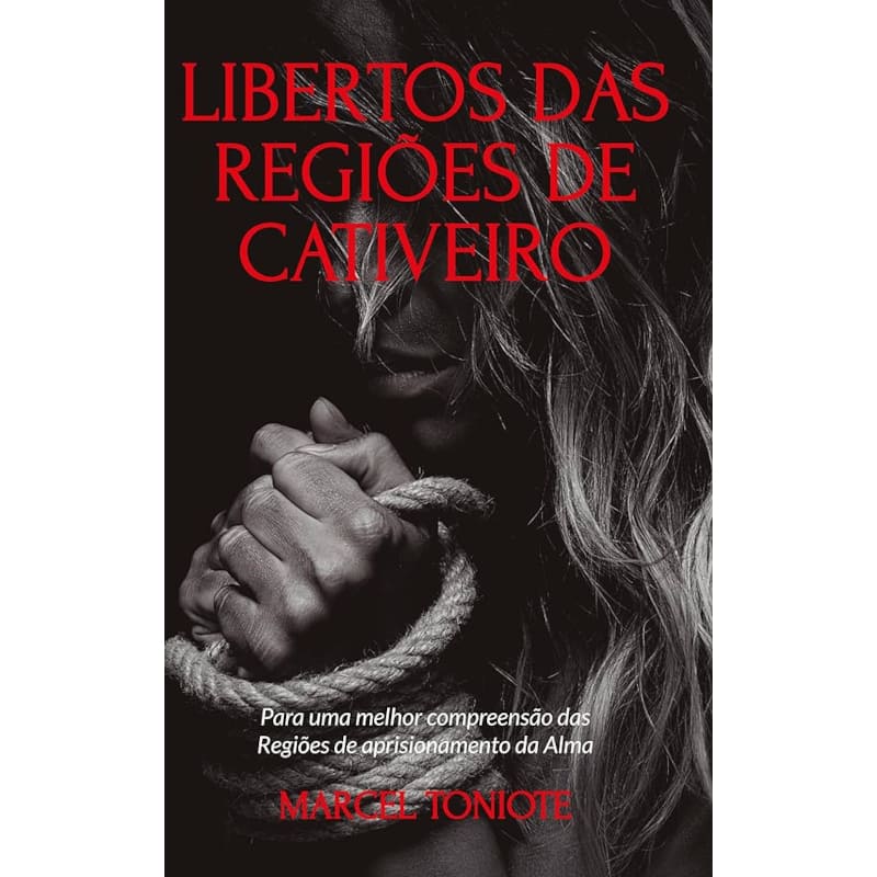 Libertos Das Regiões De Cativeiro - Marcel Toniote