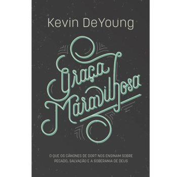 Graca Maravilhosa - Kevin Deyoung