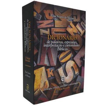 Dicionário De Palavras, Expressões, Interpretação E Curiosidades Bíblicas - Elias Soares De Moraes