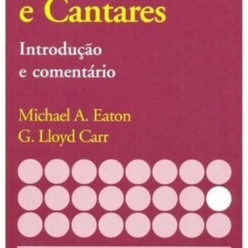 Introdução E Comentário De Eclesiastes E Cantares (At) -  Michael A. Eaton E G. Lloyd Carr