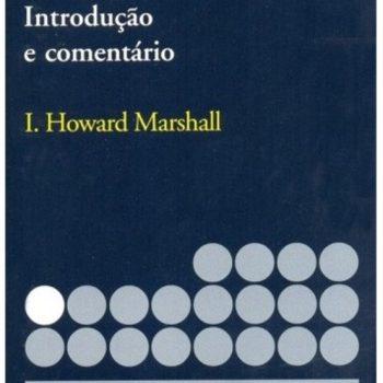 Introdução E Comentário De Atos (Nt) - I. Howard Marshall