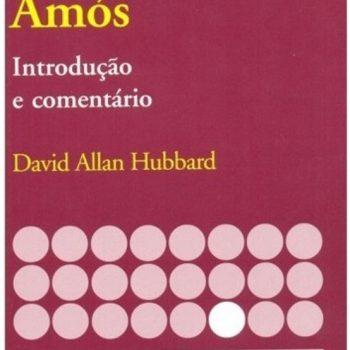 Introdução E Comentário De Joel E Amós (At) - David A. Hubbard