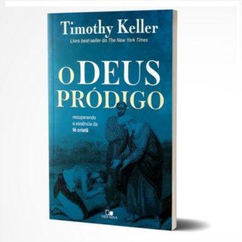 Deus Pródigo, O - Timothy Keller