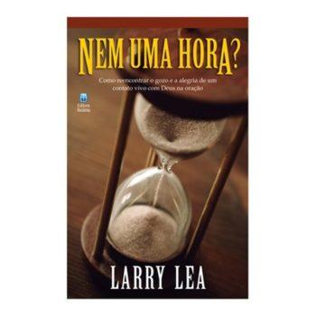 Nem Uma Hora? - Larry Lea