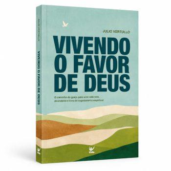 Vivendo O Favor De Deus - Jullio Vertullo
