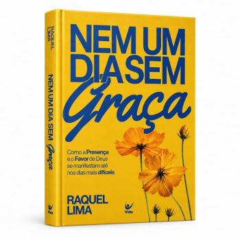 Nem Um Dia Sem Graça - Raquel Lima