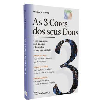 3 Cores Dos Seus Dons, As - Christian A. Schwarz