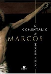 Comentário De Marcos - James R. Edwards