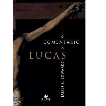 Comentário De Lucas - James R. Edwards