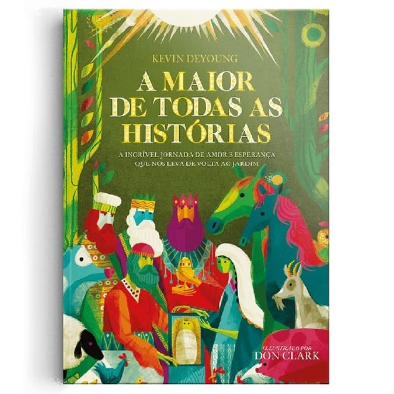 Maior De Todas As Histórias, A - Kevin Deyoung