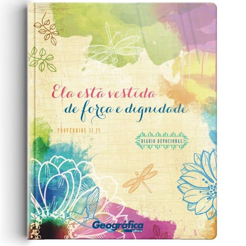 Diário Devocional - Ela Esta Vestida De Força E Dignidade - Ellie Clarie